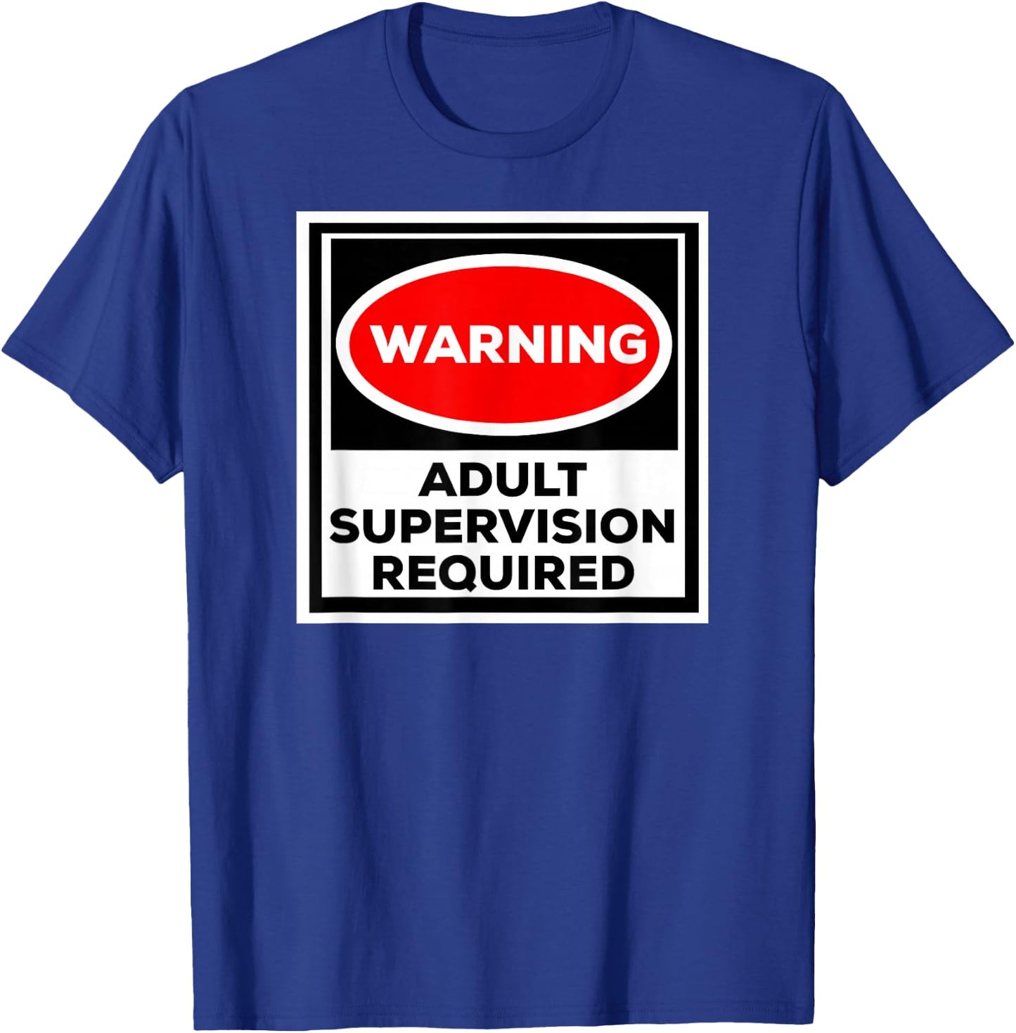 Funny Shirt Warning Adult Supervision Required T-Shirt - T-Shirt | Royal