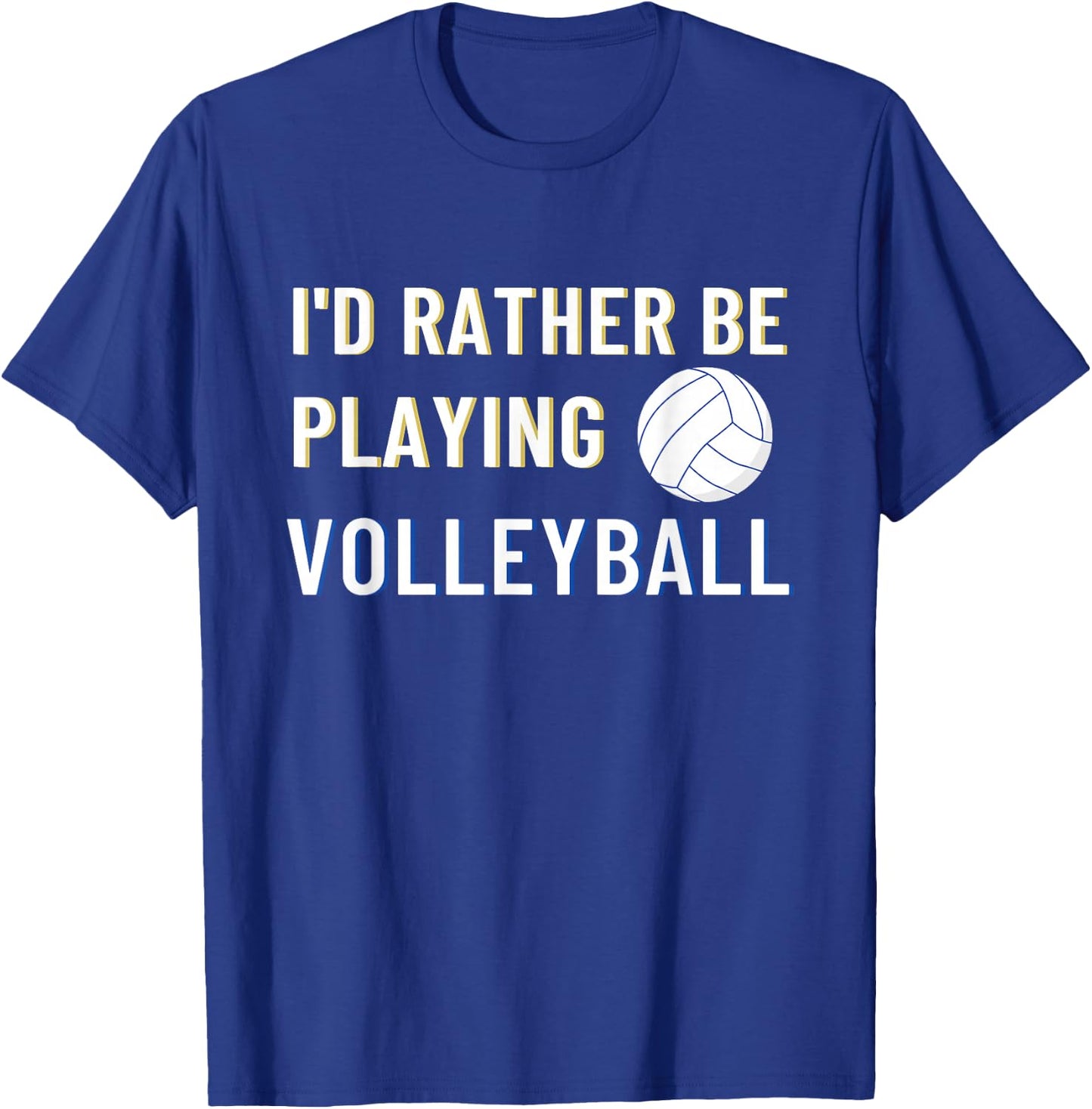 I'd Rather Be Playing Volleyball - Funny Volleyball Lover T-Shirt - T-Shirt | Royal