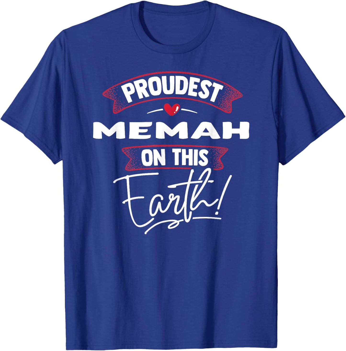 Proudest Memah On This Earth Mothers Day Gift T-Shirt - T-Shirt | Royal