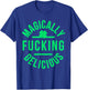 Magically Fucking Delicious Lucky Shamrock St Patrick's Day T-Shirt - T-Shirt | Royal