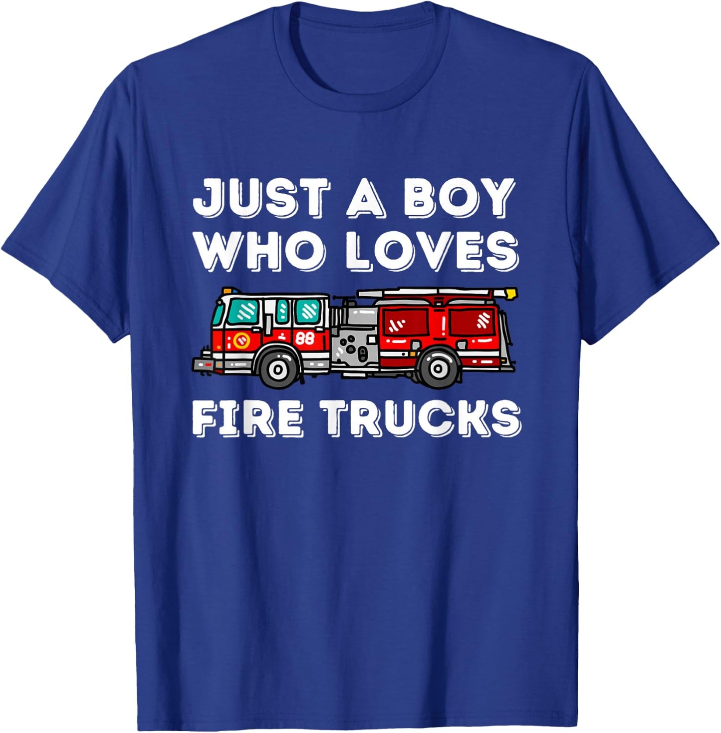 Just A Boy Who Loves Fire Trucks Future Firefighter Fireman T-Shirt - T-Shirt | Royal
