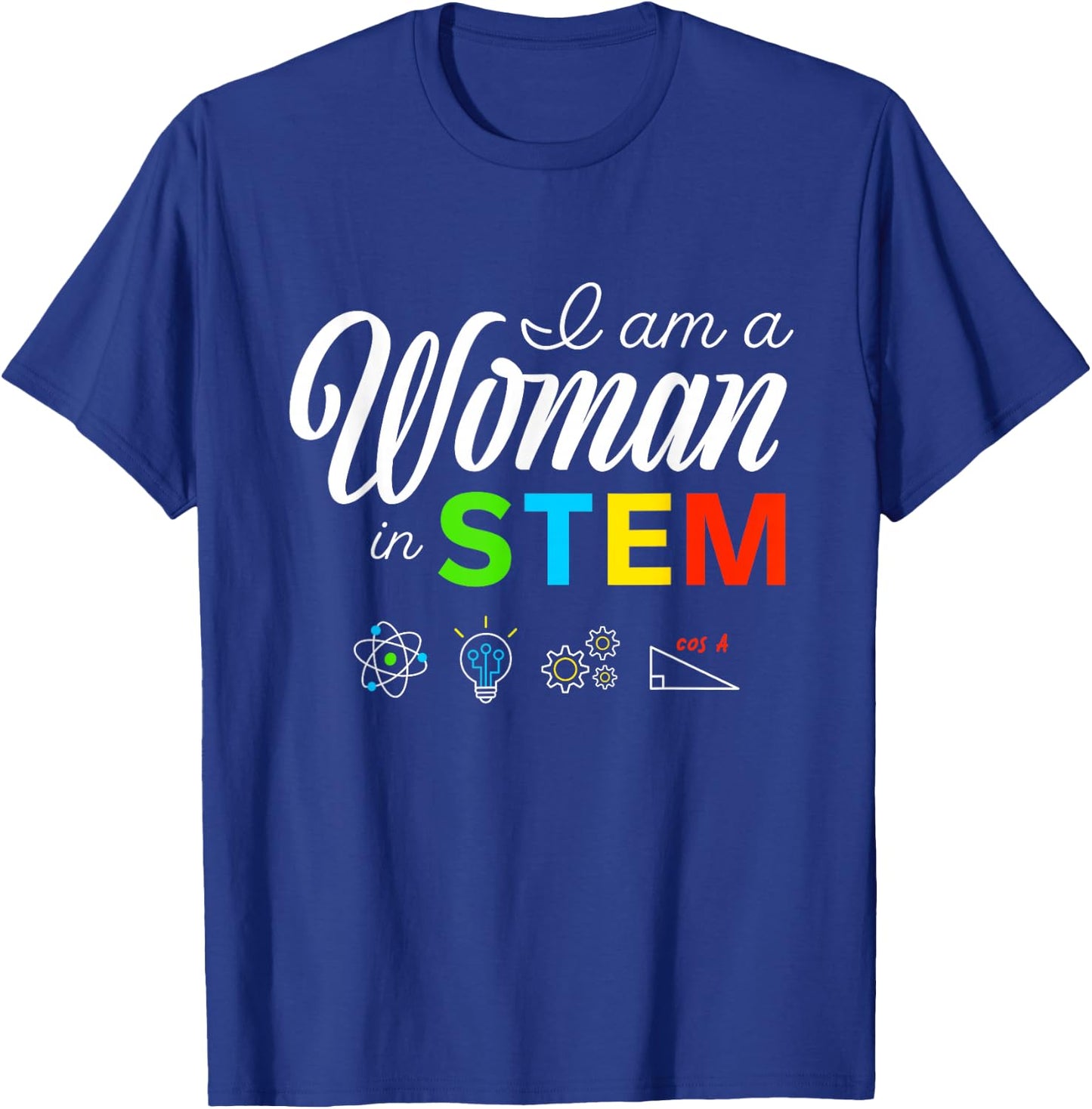 I Am A Woman In STEM Female Empowering Women T-Shirt - T-Shirt | Royal
