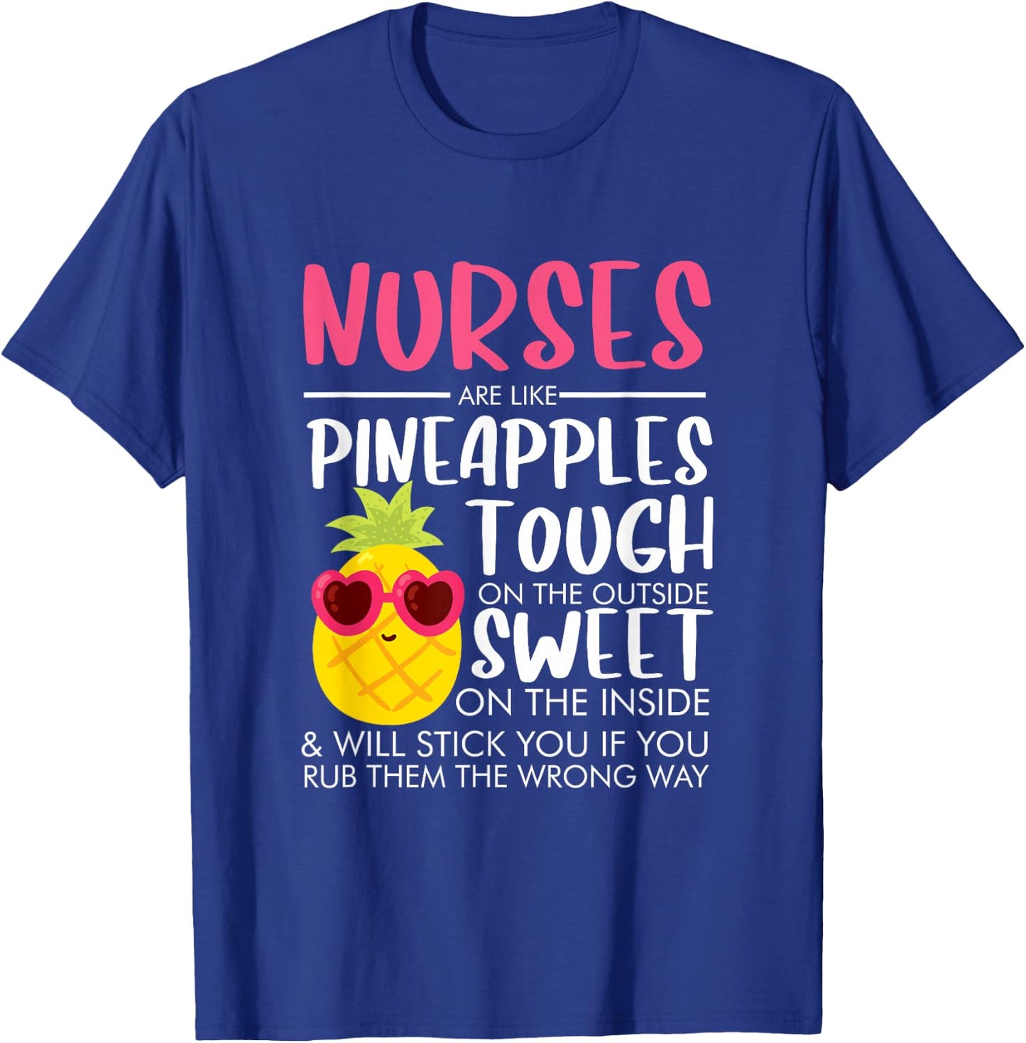 Nurses Like Pineapples Funny Nurse Gifts T-Shirt - T-Shirt | Royal