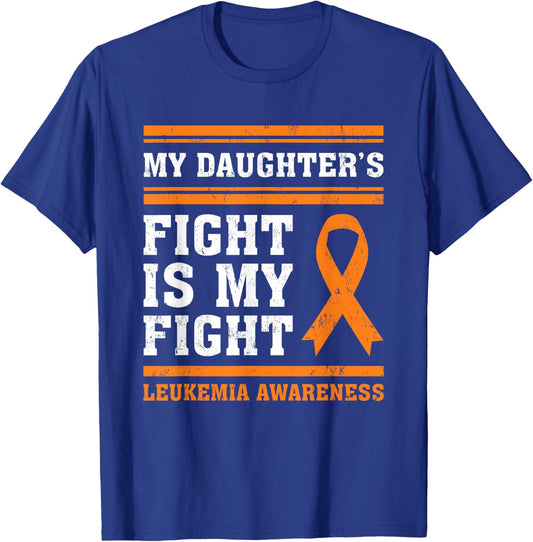My Daughter's Fight Is My Fight Leukemia Awareness T-Shirt - T-Shirt | Royal