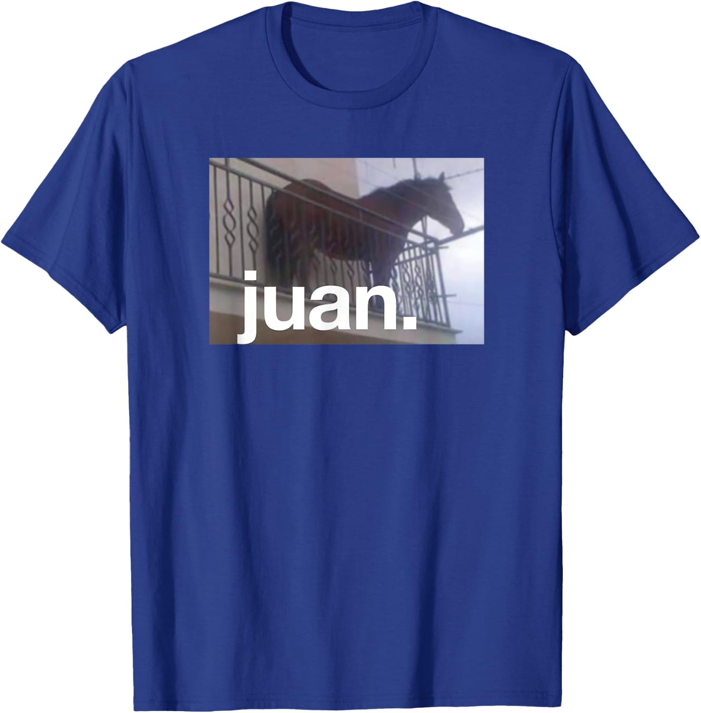 Juan Meme Horse On Balcony Meme T-Shirt - T-Shirt | Royal