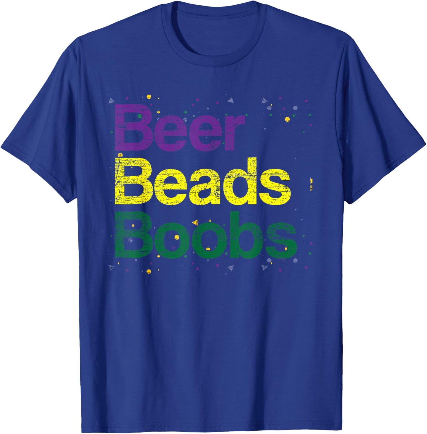 Beers Beads Boobs Drunk Carnival Party Funny Mardi Gras T-Shirt - T-Shirt | Royal