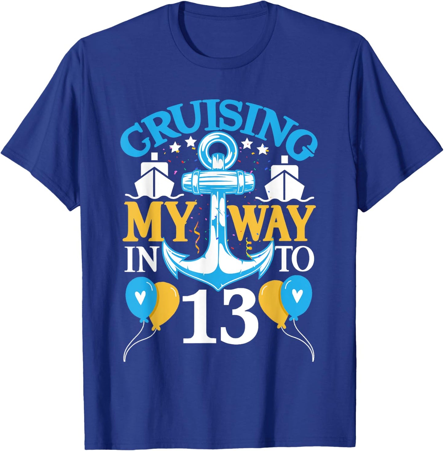 13 Year 13th Birthday Cruise Shirt Men Women Ship T-Shirt - T-Shirt | Royal