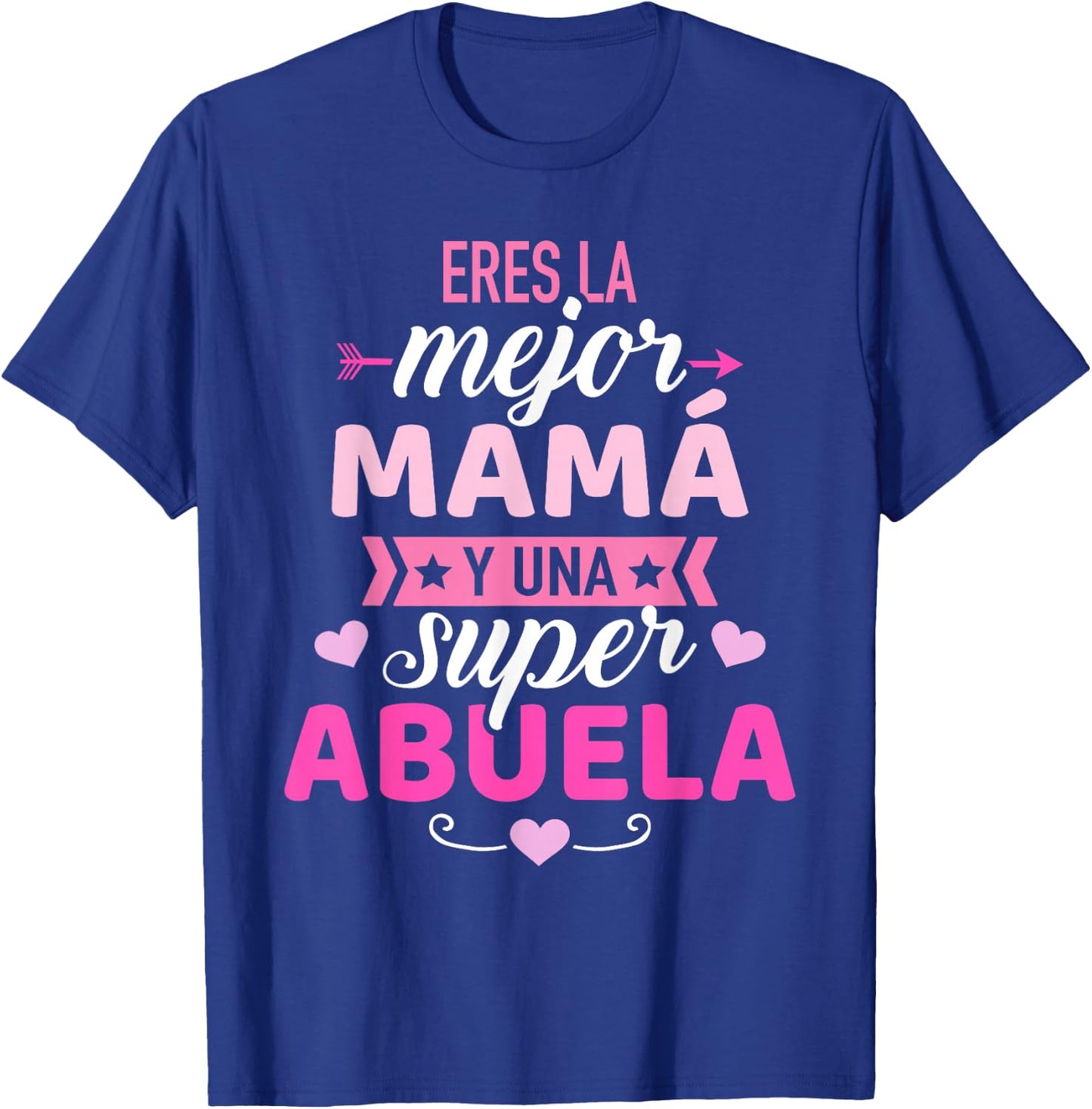 Eres la Mejor mamá y UNA Super Abuela T-Shirt - T-Shirt | Royal