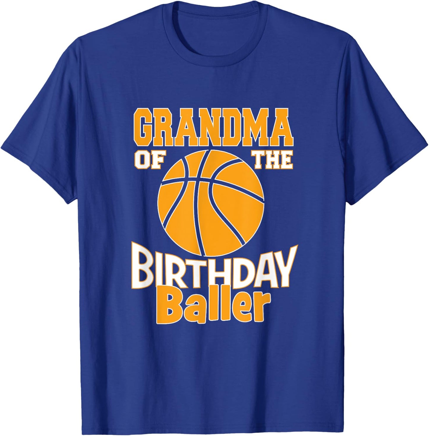 Grandma Of The Birthday Baller Basketball Themed Party T-Shirt - T-Shirt | Royal