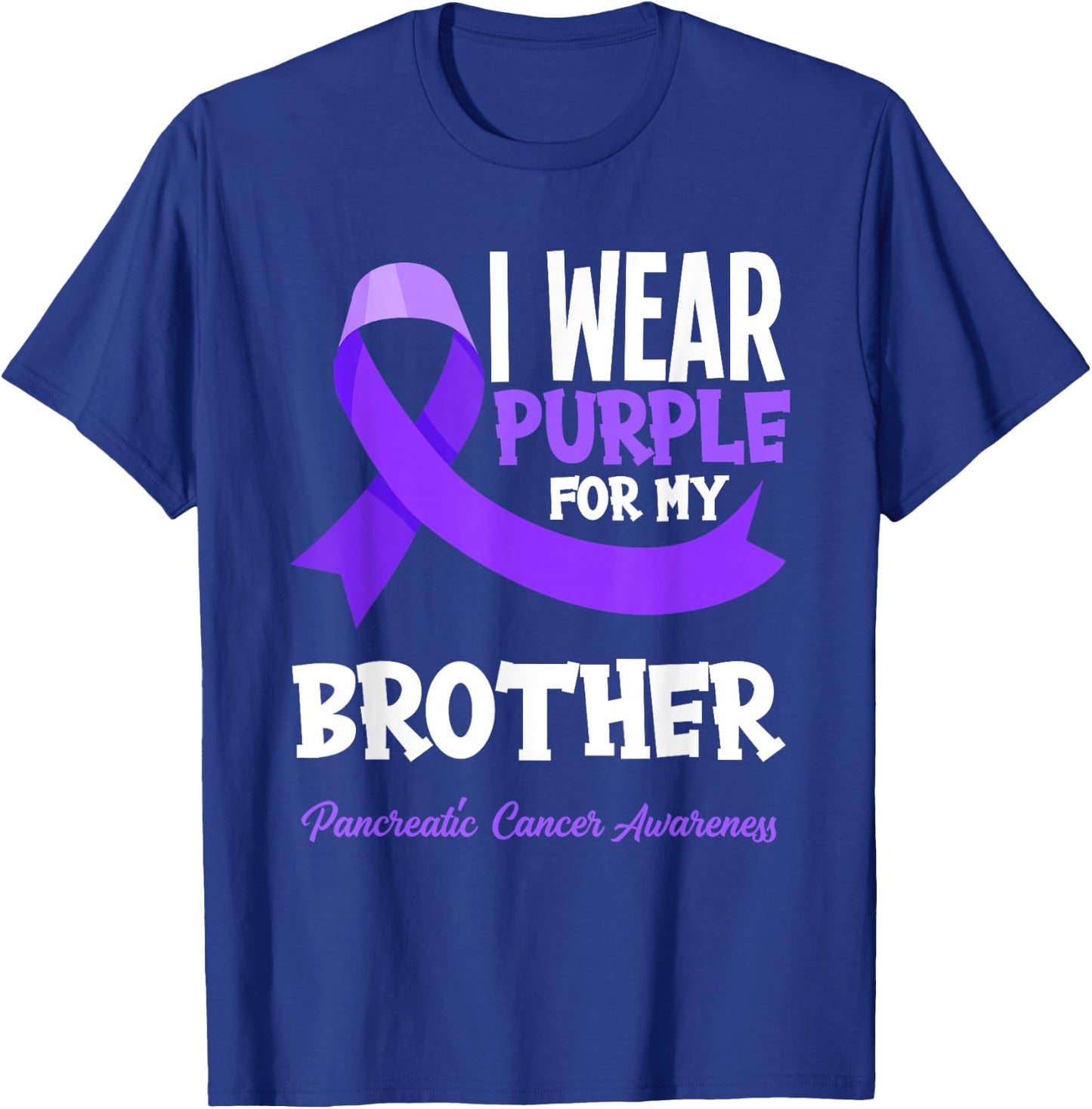 I Wear Purple For My Brother Pancreatic Cancer Awareness T-Shirt - T-Shirt | Royal