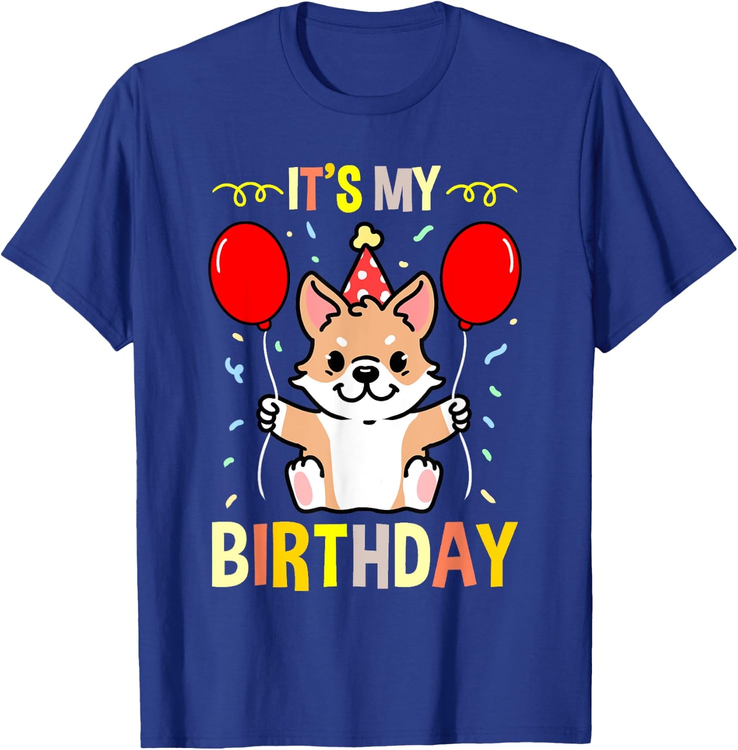 Its My Birthday Corgi Owner T-Shirt - T-Shirt | Royal
