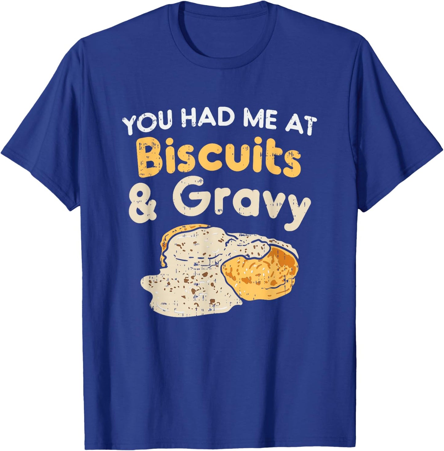 Biscuits and Gravy Shirts, Funny Food T-Shirt - T-Shirt | Royal
