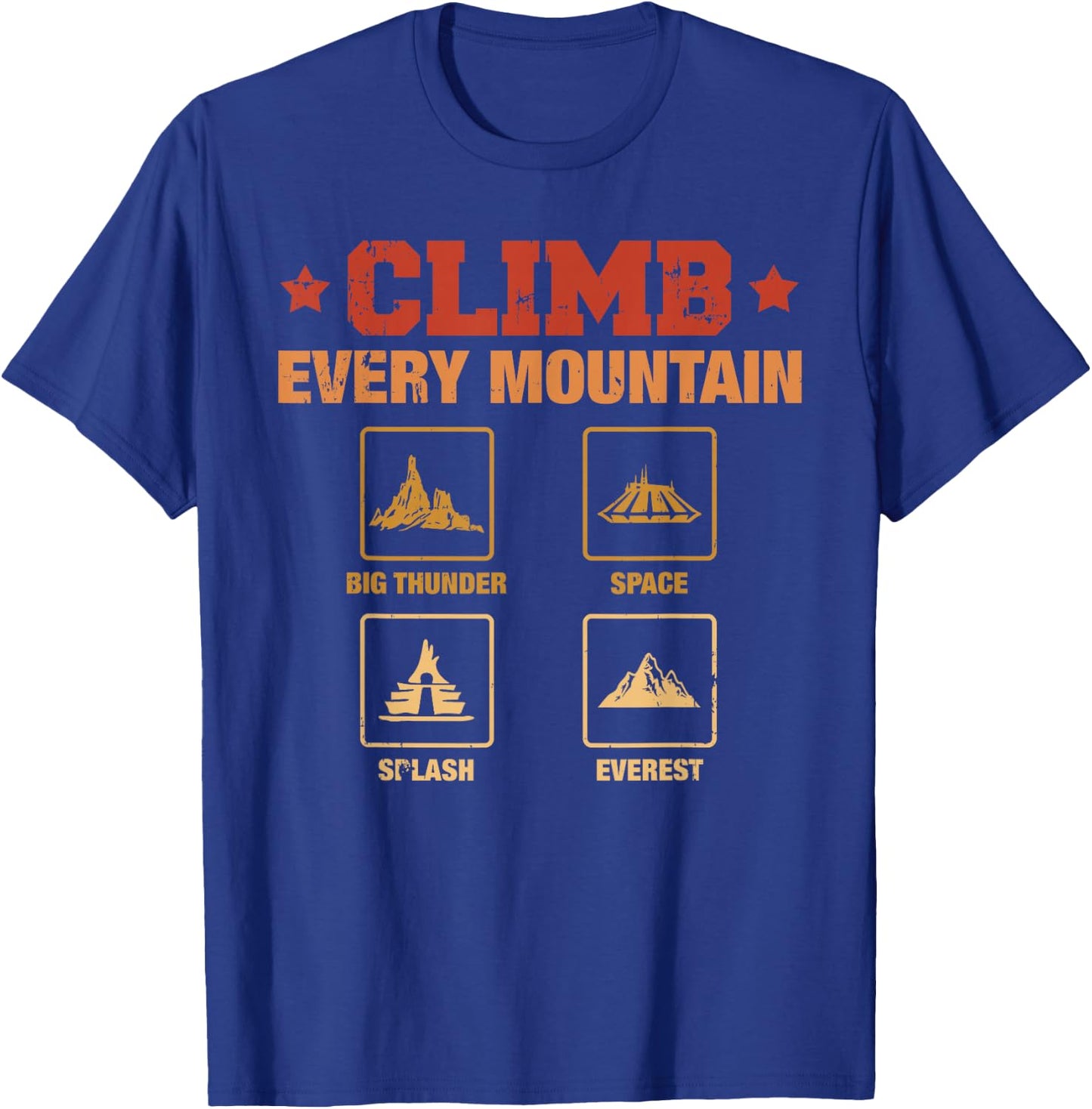 Climb Every Mountain Big Thunder Space Splashs Everests T-Shirt - T-Shirt | Royal