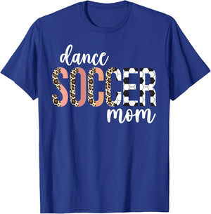 Dance And Soccer Mom Of A Soccer Player And Dancer Mom T-Shirt - T-Shirt | Royal