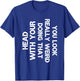 You Look Really Weird Doing That With Your Head Sarcastic T-Shirt - T-Shirt | Royal