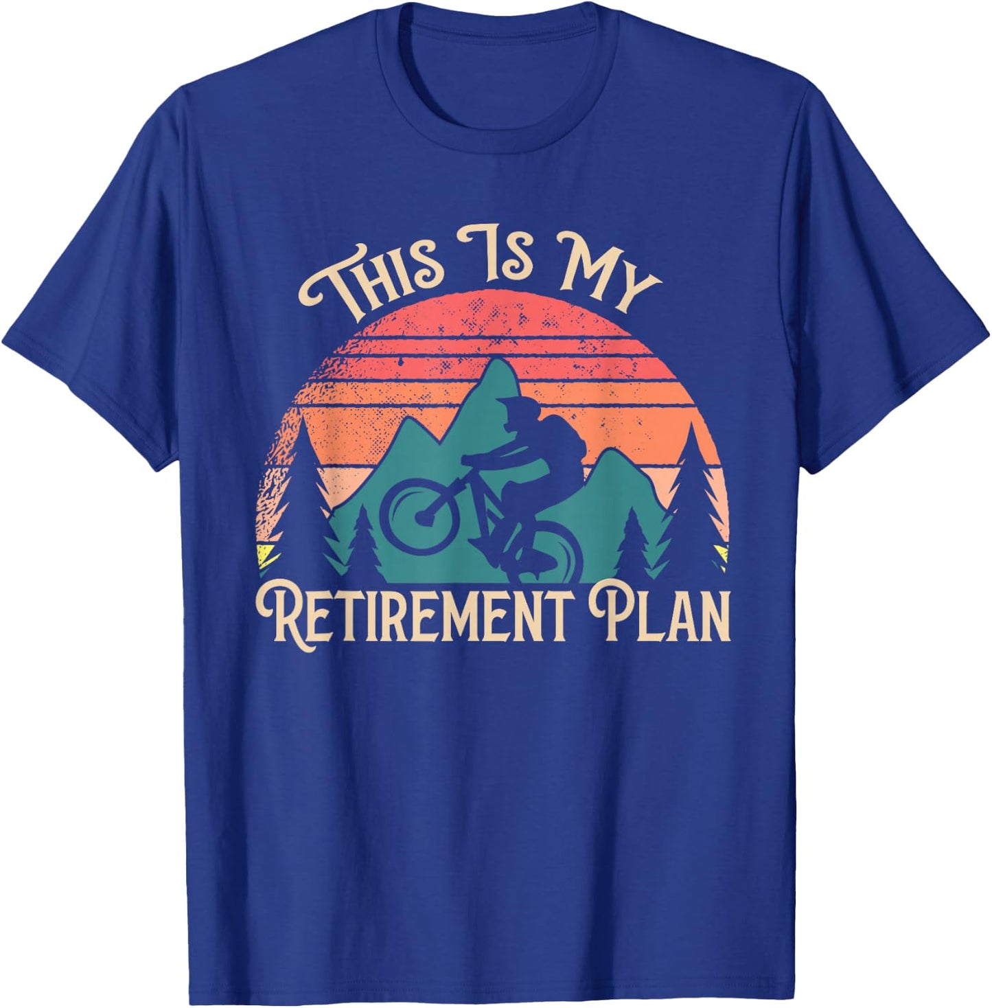 Mountain Bike Cycling Bicycle This Is My Retirement Plan T-Shirt - T-Shirt | Royal