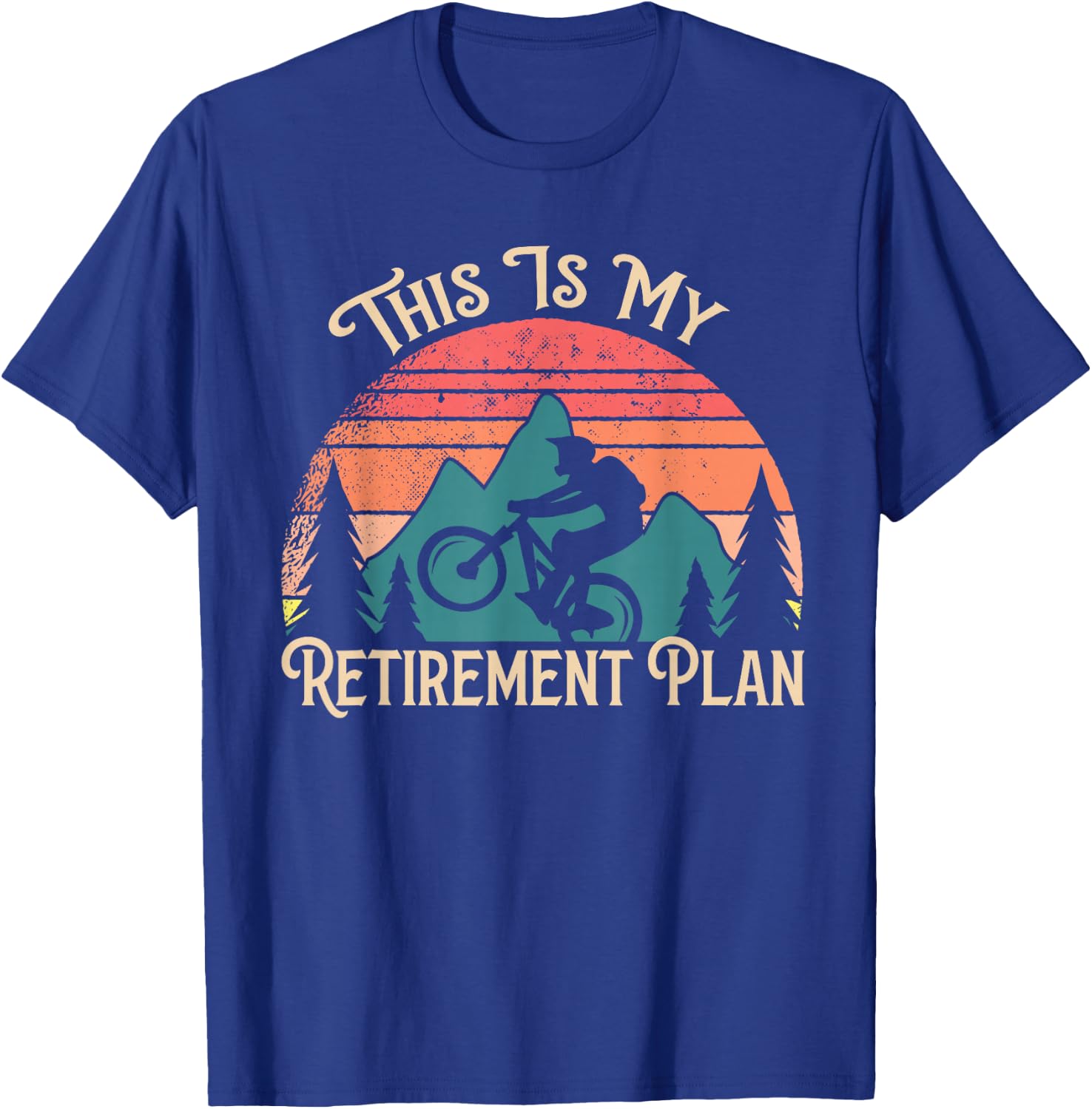 Mountain Bike Cycling Bicycle This Is My Retirement Plan T-Shirt - T-Shirt | Royal