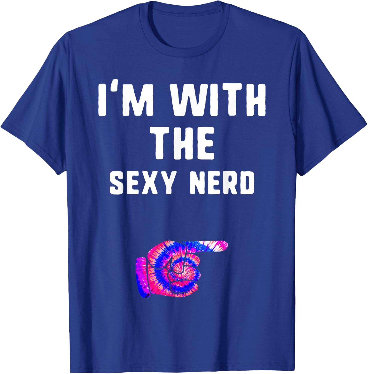 I'm With sexy nerd Tie Dye Halloween Matching Couple Costume T-Shirt - T-Shirt | Royal