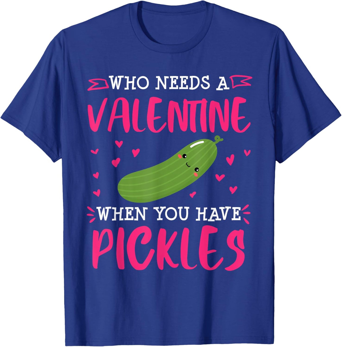 Pickle Lover Valentines Day Single Funny T-Shirt - T-Shirt | Royal