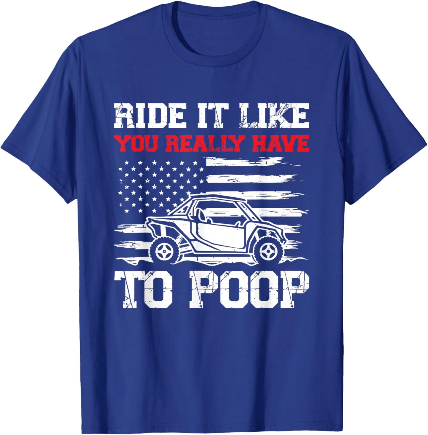 Ride It Like You Really Have To Poop T-Shirt - T-Shirt | Royal