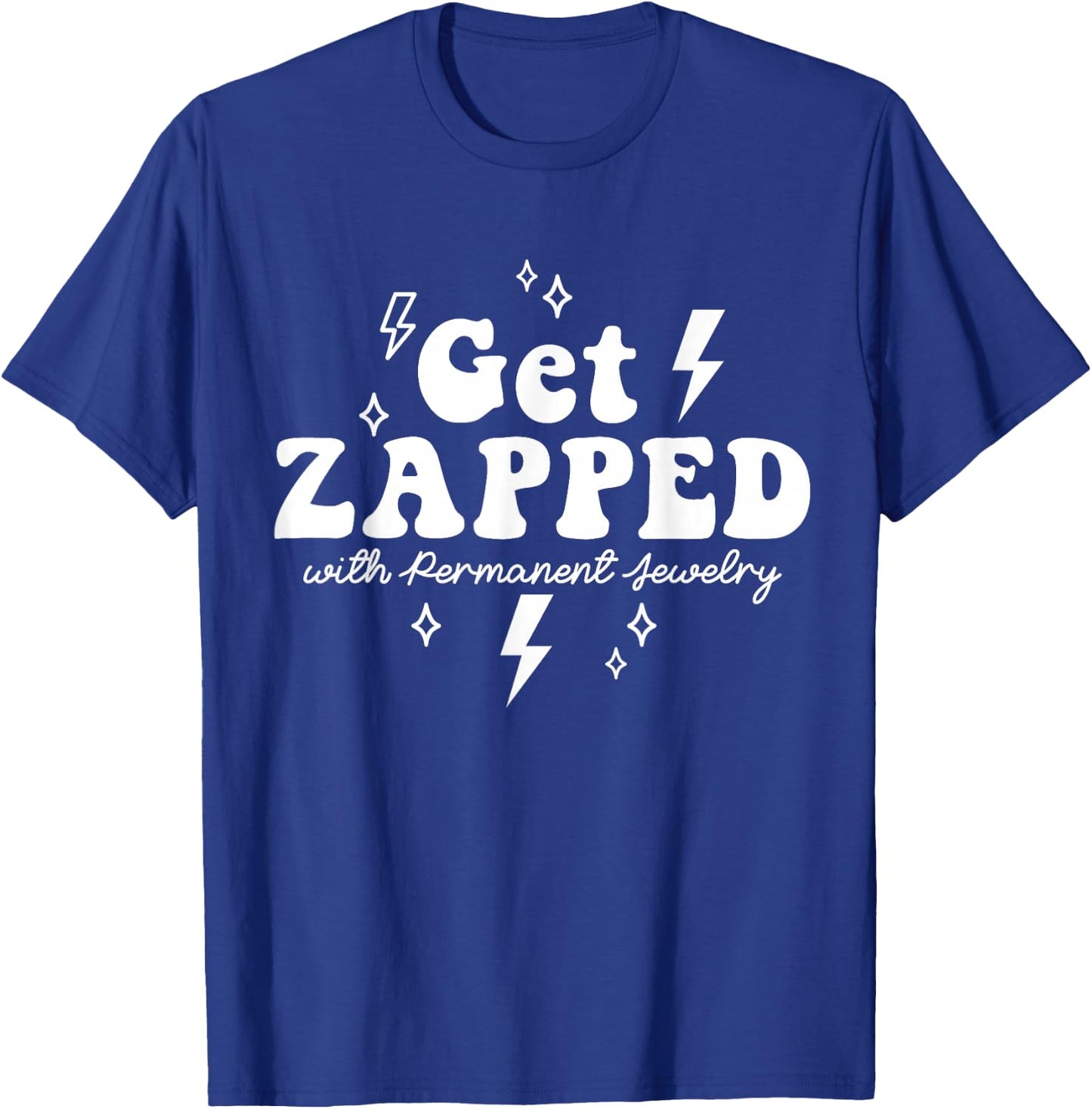 Permanent Jewelry Welder Get Zapped Linked Jewelery Business T-Shirt - T-Shirt | Royal