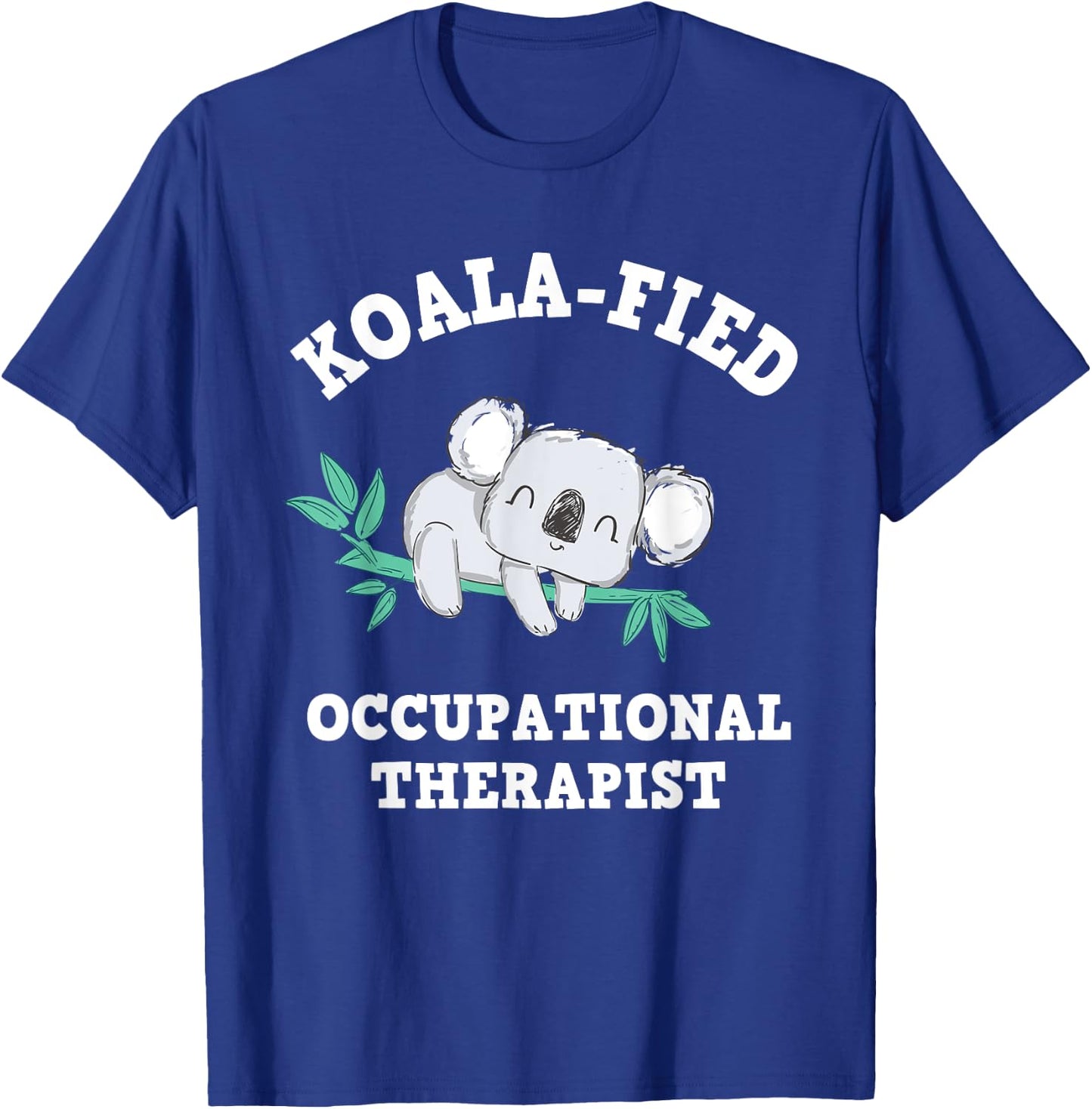 Funny Koala Occupational Therapy Qualified OT OTA T-Shirt - T-Shirt | Royal