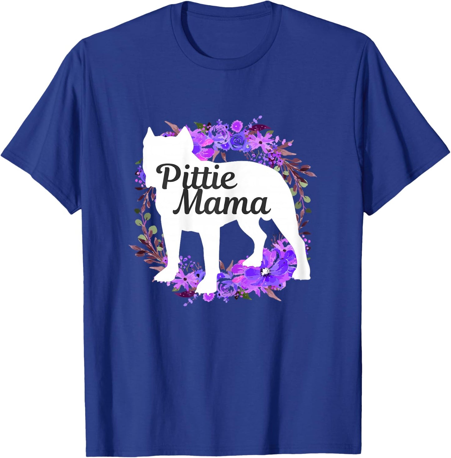 Pitbull Mom Pittie Mama Dog Lover Funny Mother's Day Gift T-Shirt - T-Shirt | Royal
