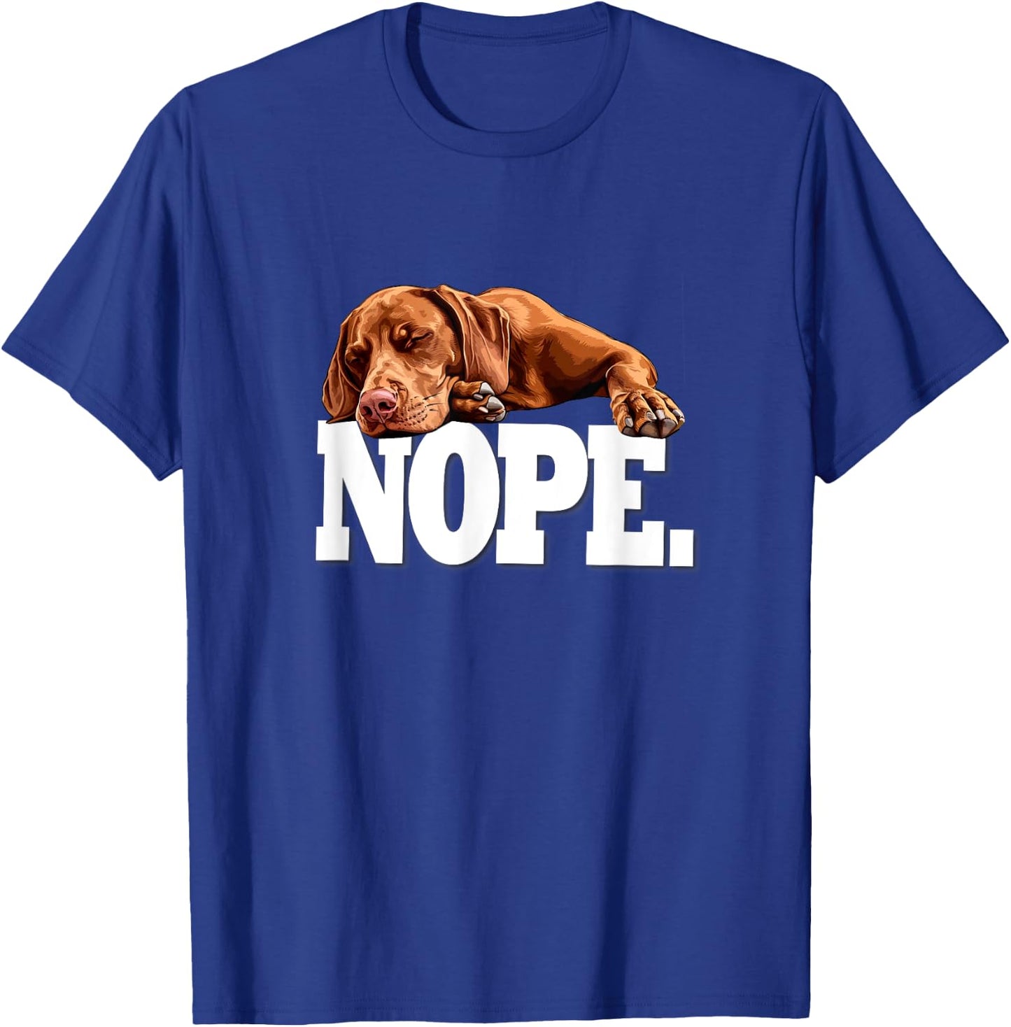Funny Napping NOPE Vizsla Dog Lover Women Kids T-Shirt - T-Shirt | Royal