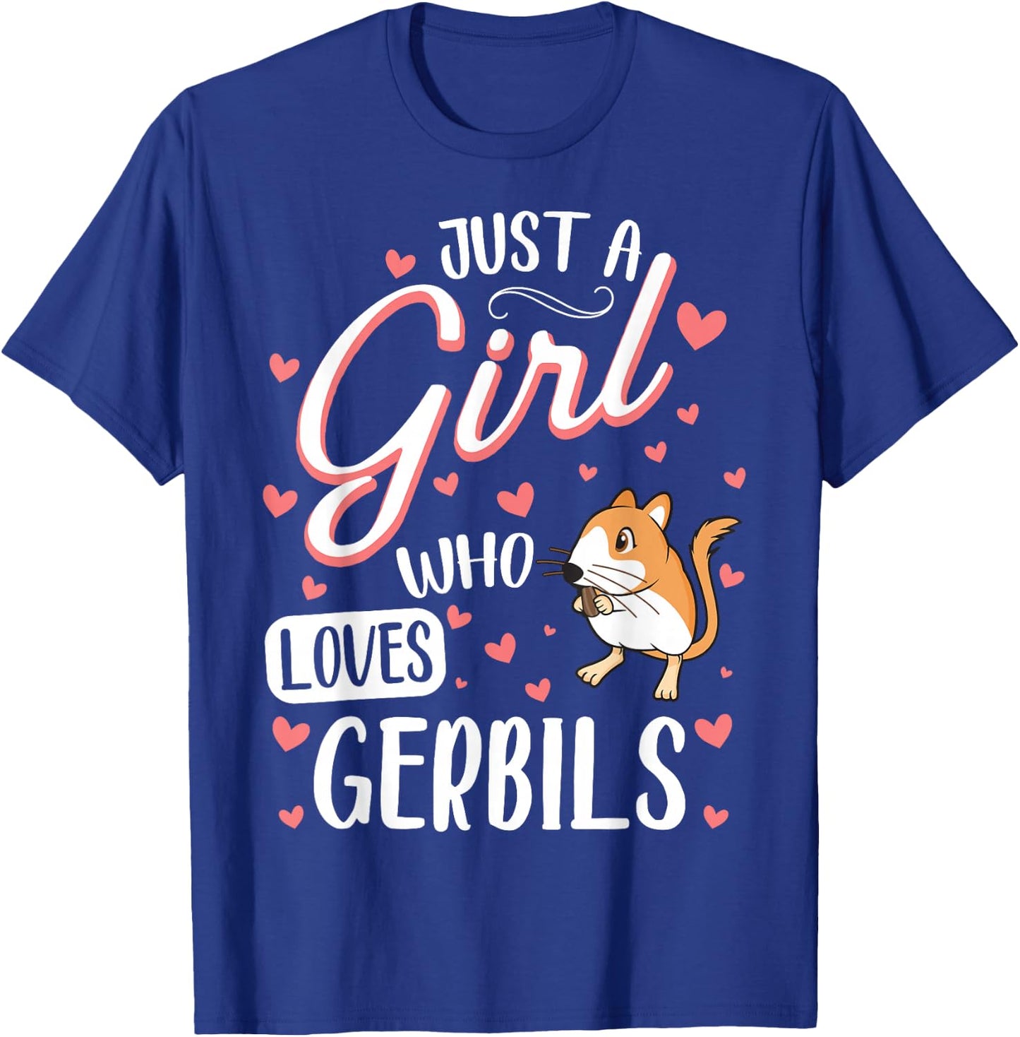 Just A Girl Who Loves Gerbils Funny Gerbil Lover T-Shirt - T-Shirt | Royal