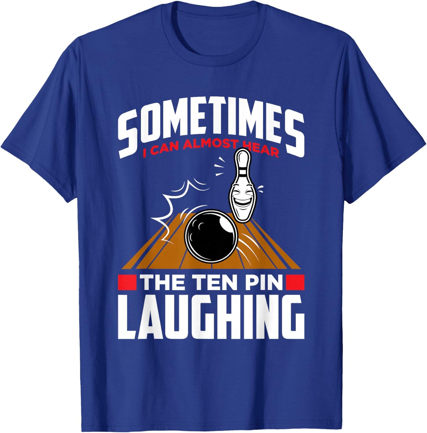 Hear The Ten Pin Laughing - Funny Bowler & Bowling Small T-Shirt - T-Shirt | Royal