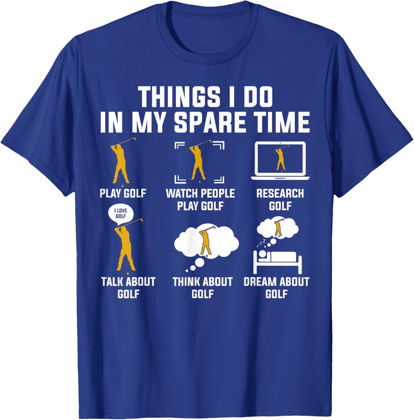 Things I Do In My Spare Time Play Golf T-Shirt - T-Shirt | Royal
