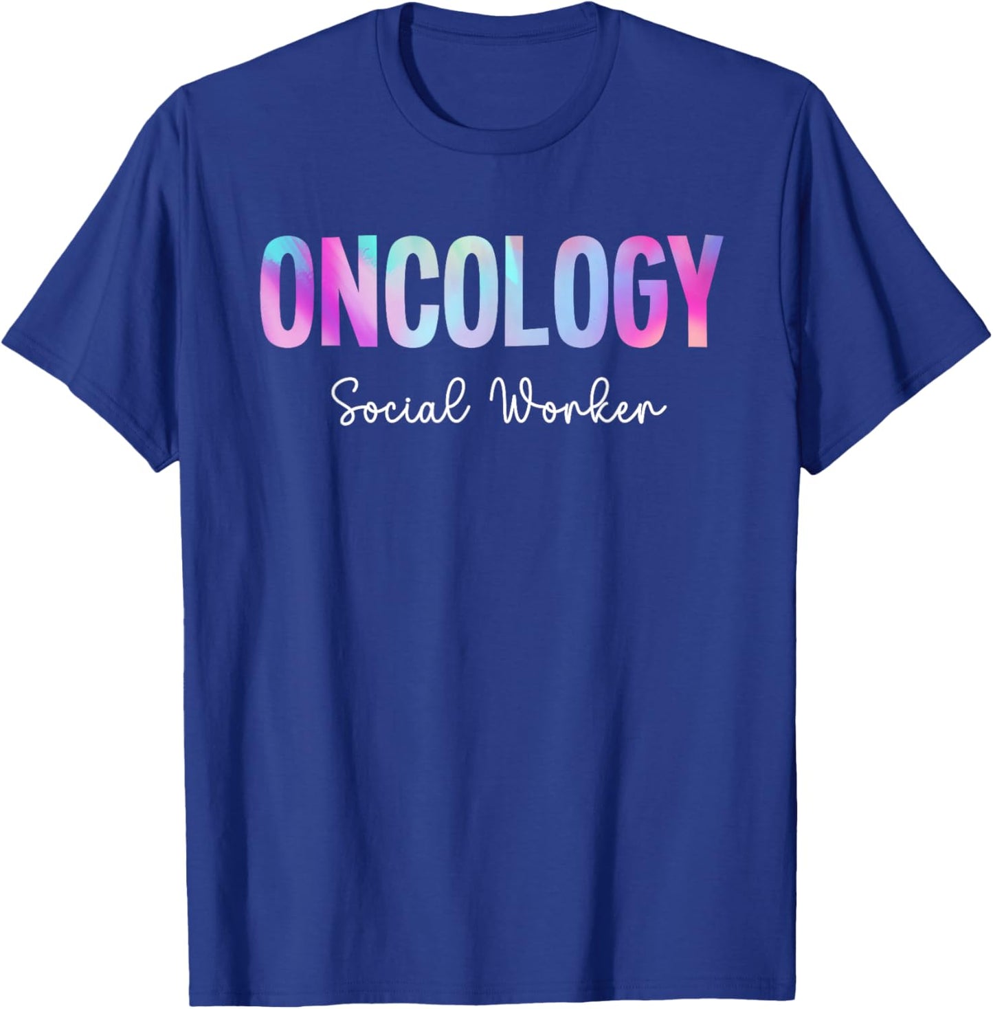 Tie Dye Oncology Social Worker Cancer Support Social Worker T-Shirt - T-Shirt | Royal