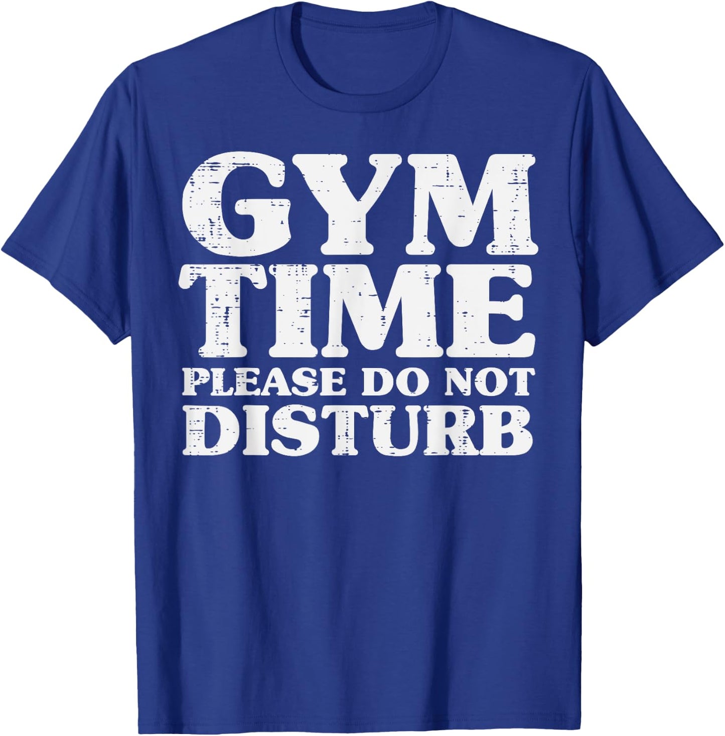 Gym Time Do Not Disturb Workout Exercise Fitness Women Men T-Shirt - T-Shirt | Royal