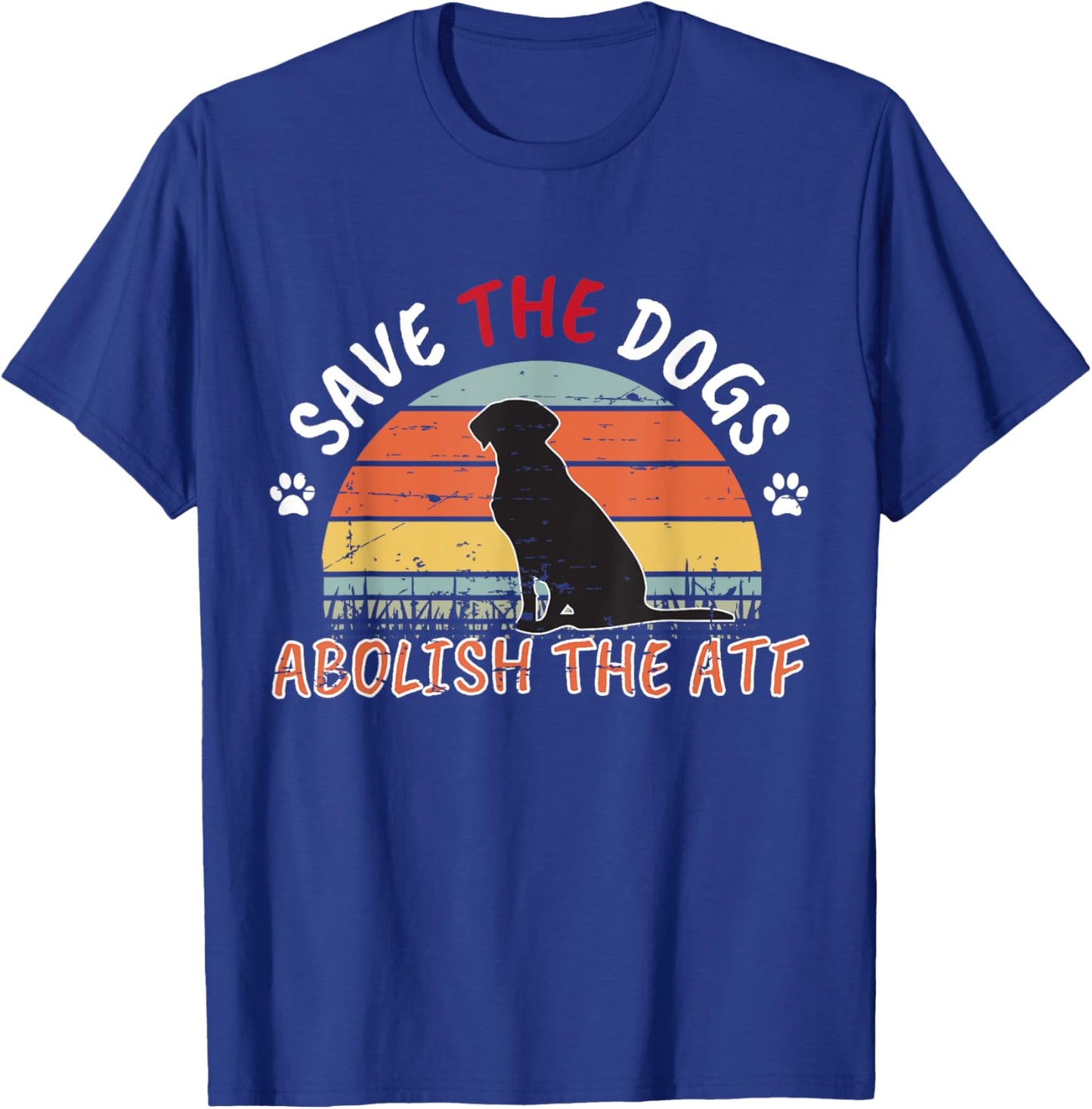 Save the Dogs Abolish The ATF T-Shirt - T-Shirt | Royal