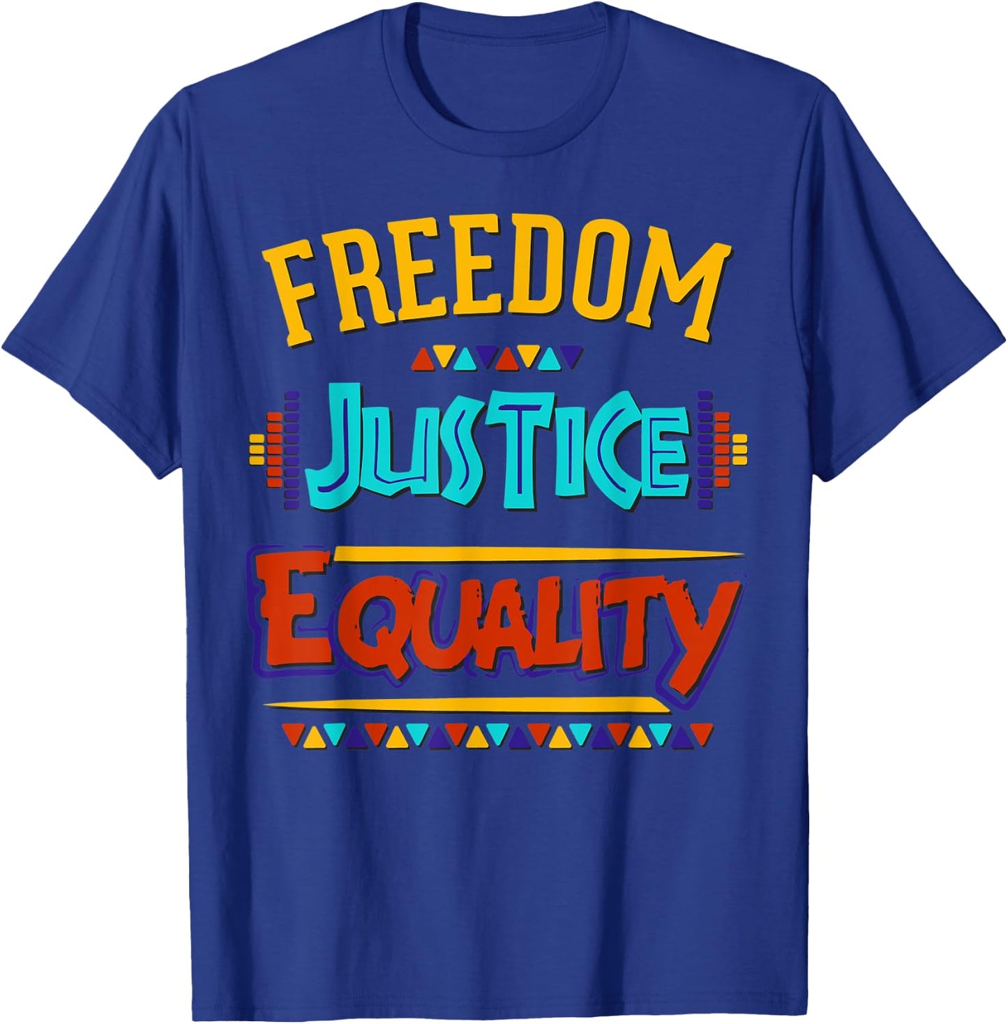 Freedom, Justice, Equality T-Shirt - T-Shirt | Royal
