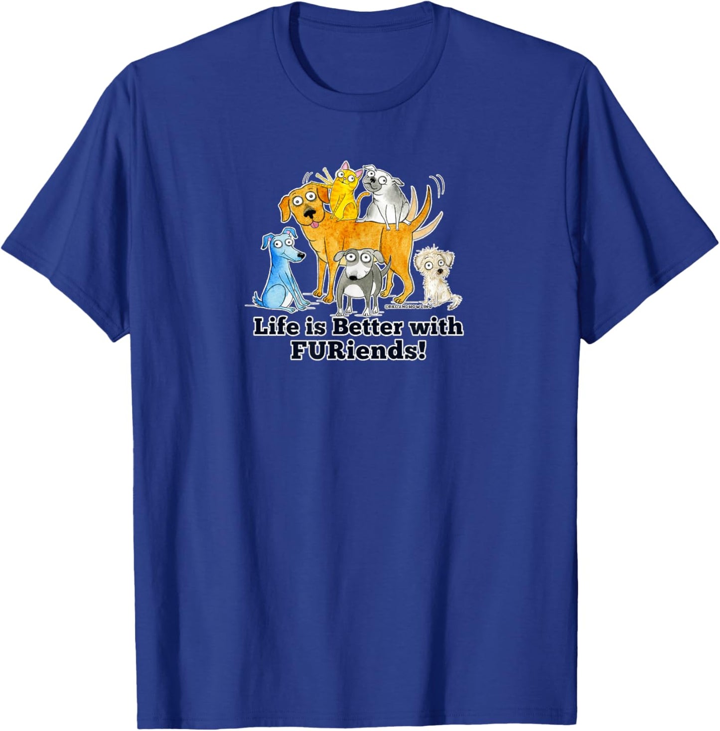 Red and Howling Life is Better with FURiends T-Shirt - T-Shirt | Royal