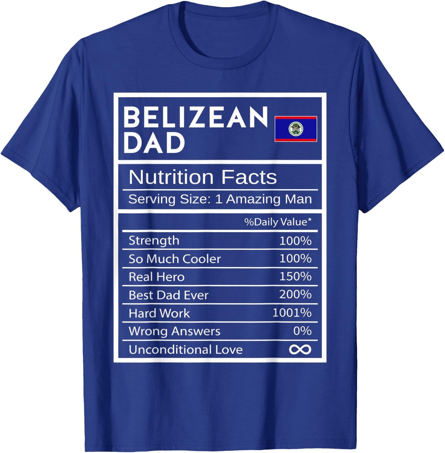 Belizean Dad Nutrition Facts National Pride Father's Day T-Shirt - T-Shirt | Royal