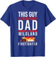Wildland Firefighter Dad Fireman Fireman Fathers Day T-Shirt - T-Shirt | Royal