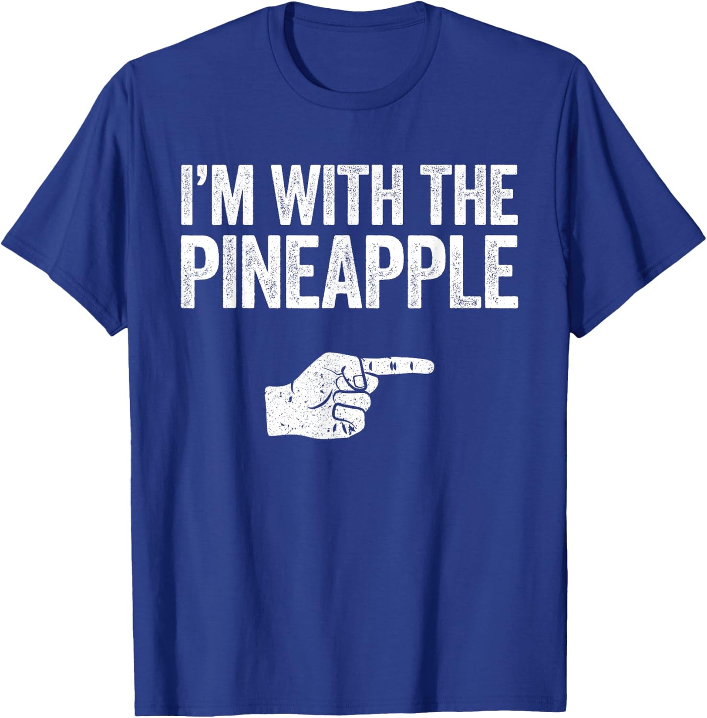 I'm With The Pineapple T-Shirt - T-Shirt | Royal