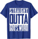 Straight Outta Gods Word Christian Christ T-Shirt - T-Shirt | Royal