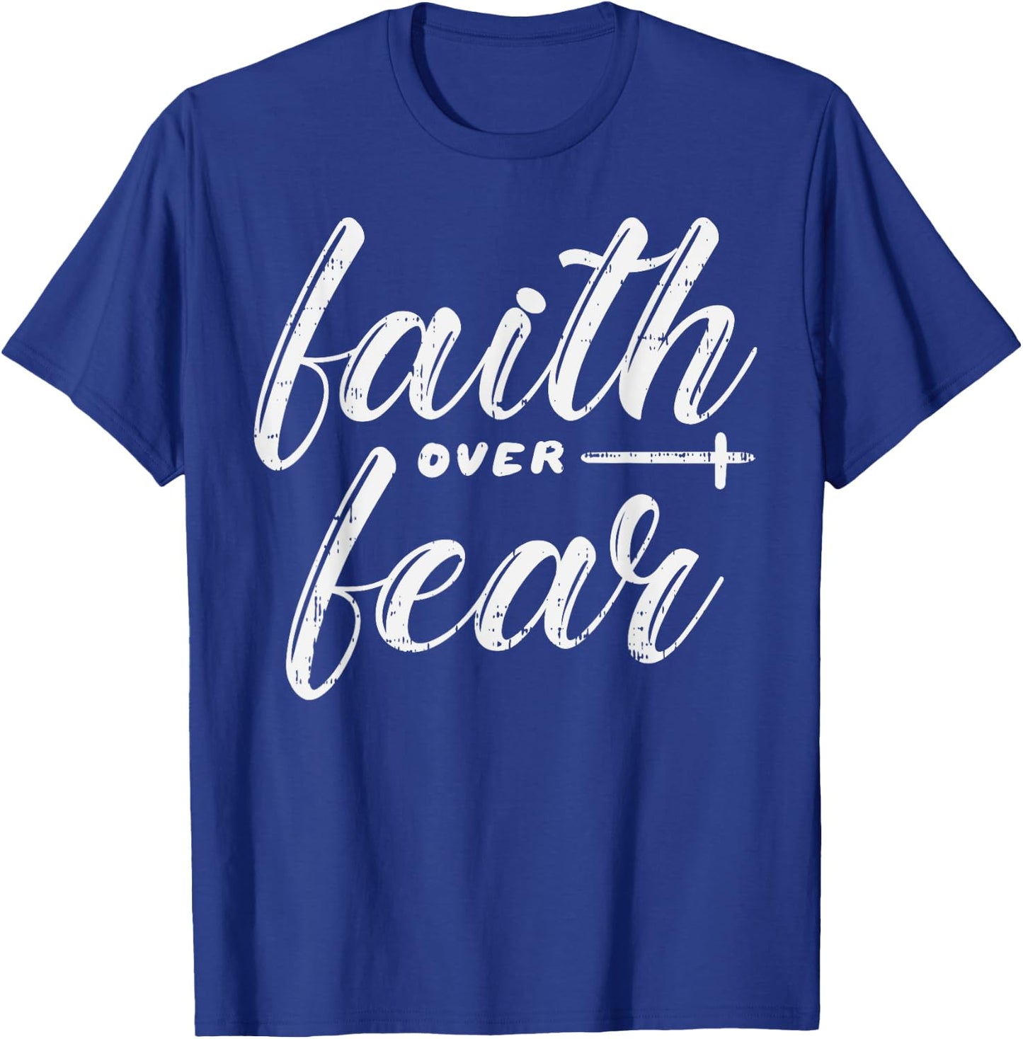 Faith Over Fear Jesus God Religious Spiritual Christian Gift T-Shirt - T-Shirt | Royal