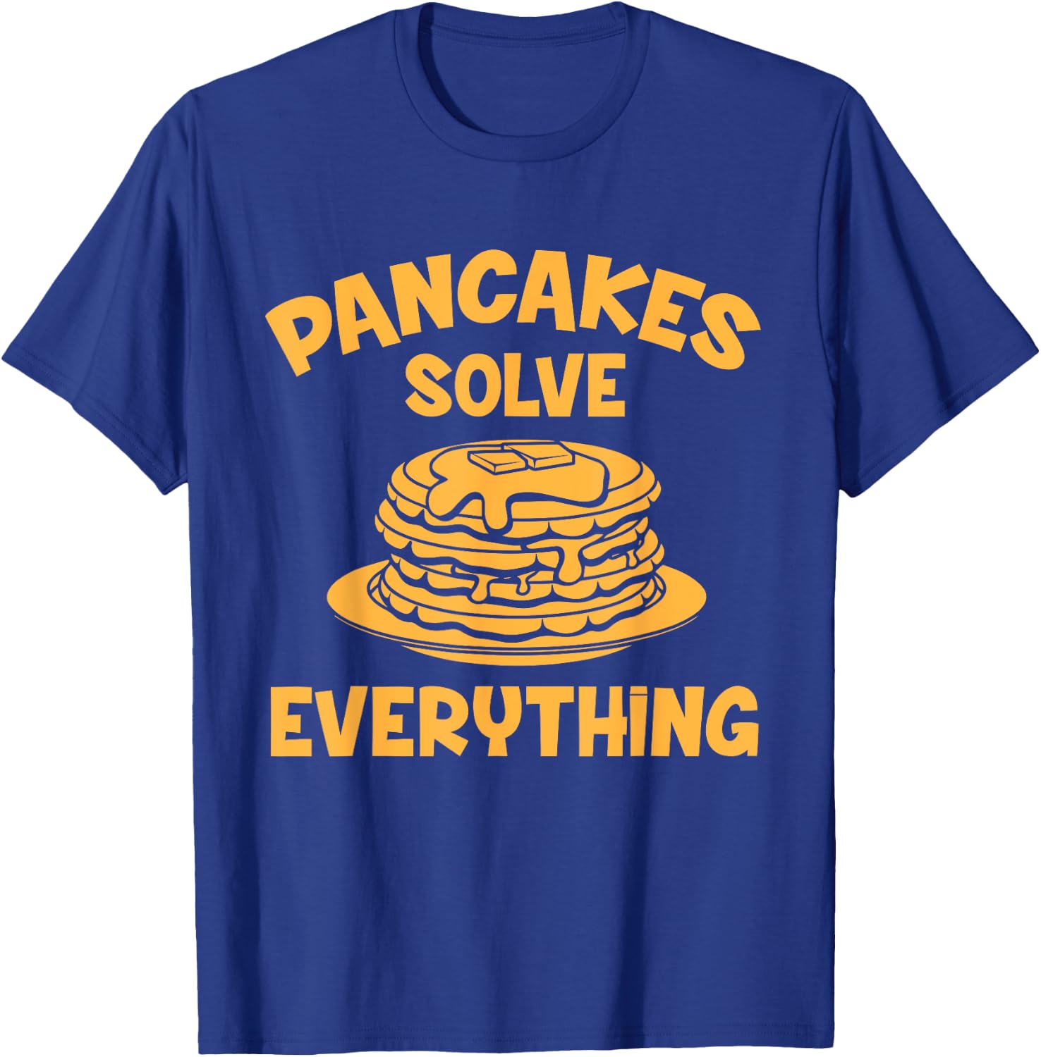 Shrove Tuesday Pancakes Solve Everything T-Shirt - T-Shirt | Royal