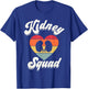 Kidney Team Squad Nephrology Nurse Dialysis Technician Tech T-Shirt - T-Shirt | Royal