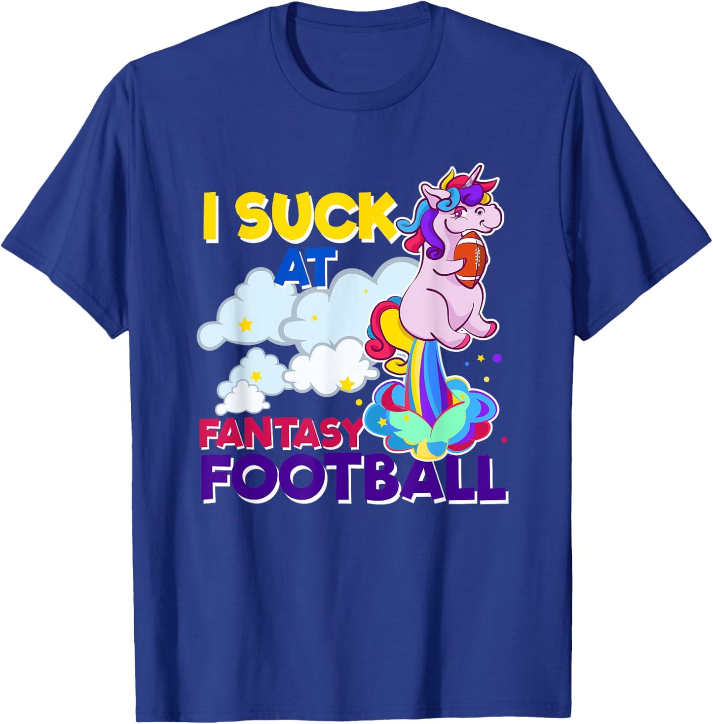 I Suck At Fantasy Football Funny Gift T-Shirt - T-Shirt | Royal