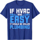 Funny HVAC Gift Cool HVAC Easy Technician Gag T-Shirt - T-Shirt | Royal