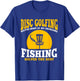 Great Disc Golf And Fishing Gift T-Shirt - T-Shirt | Royal
