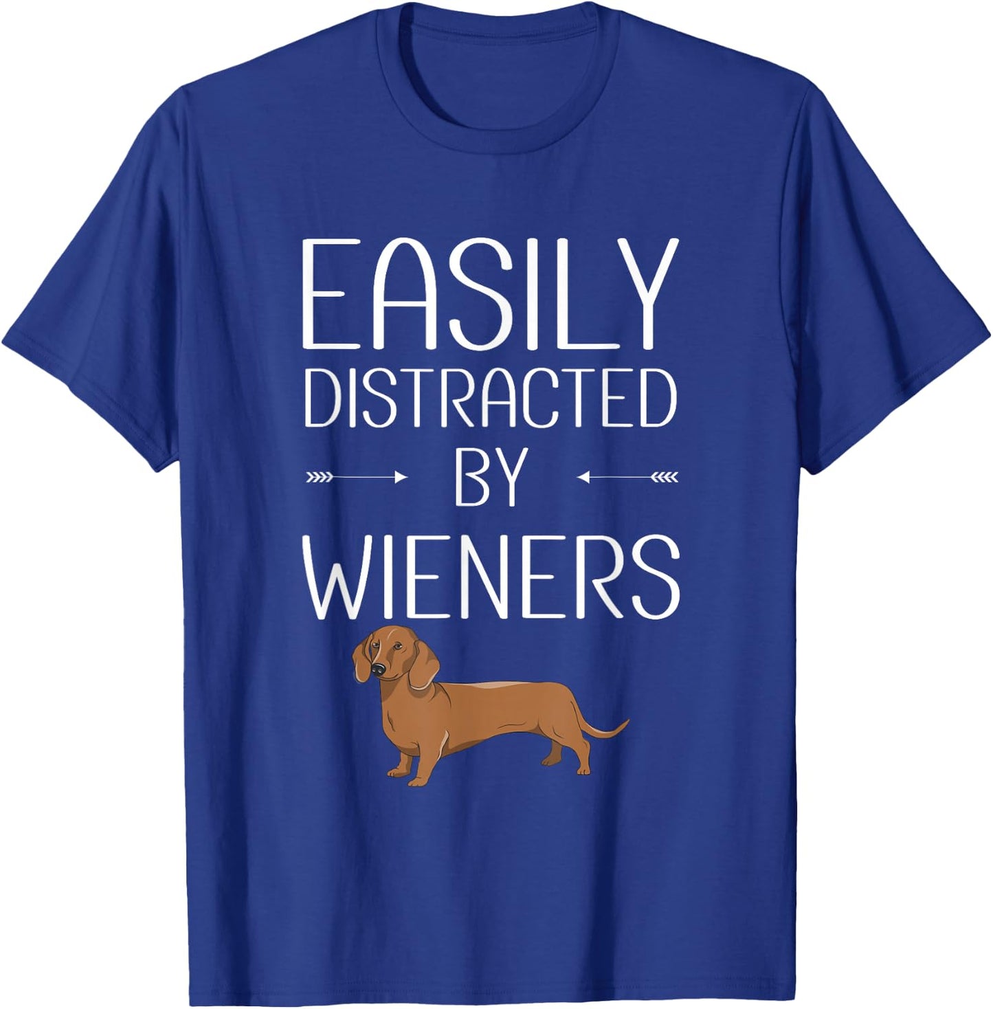 Easily Distracted by Weiners T-Shirt - T-Shirt | Royal