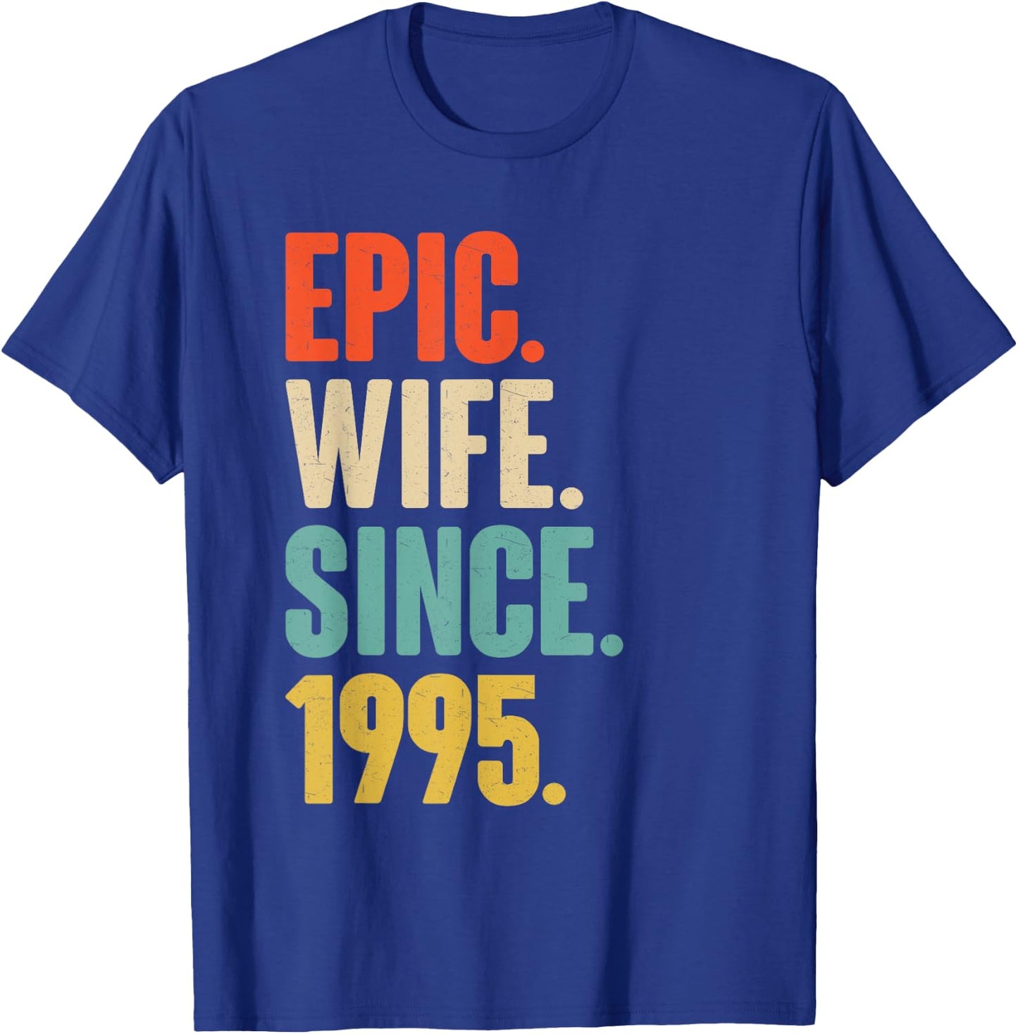 30th Wedding Anniversary - Epic Wife Since 1995 T-Shirt - T-Shirt | Royal