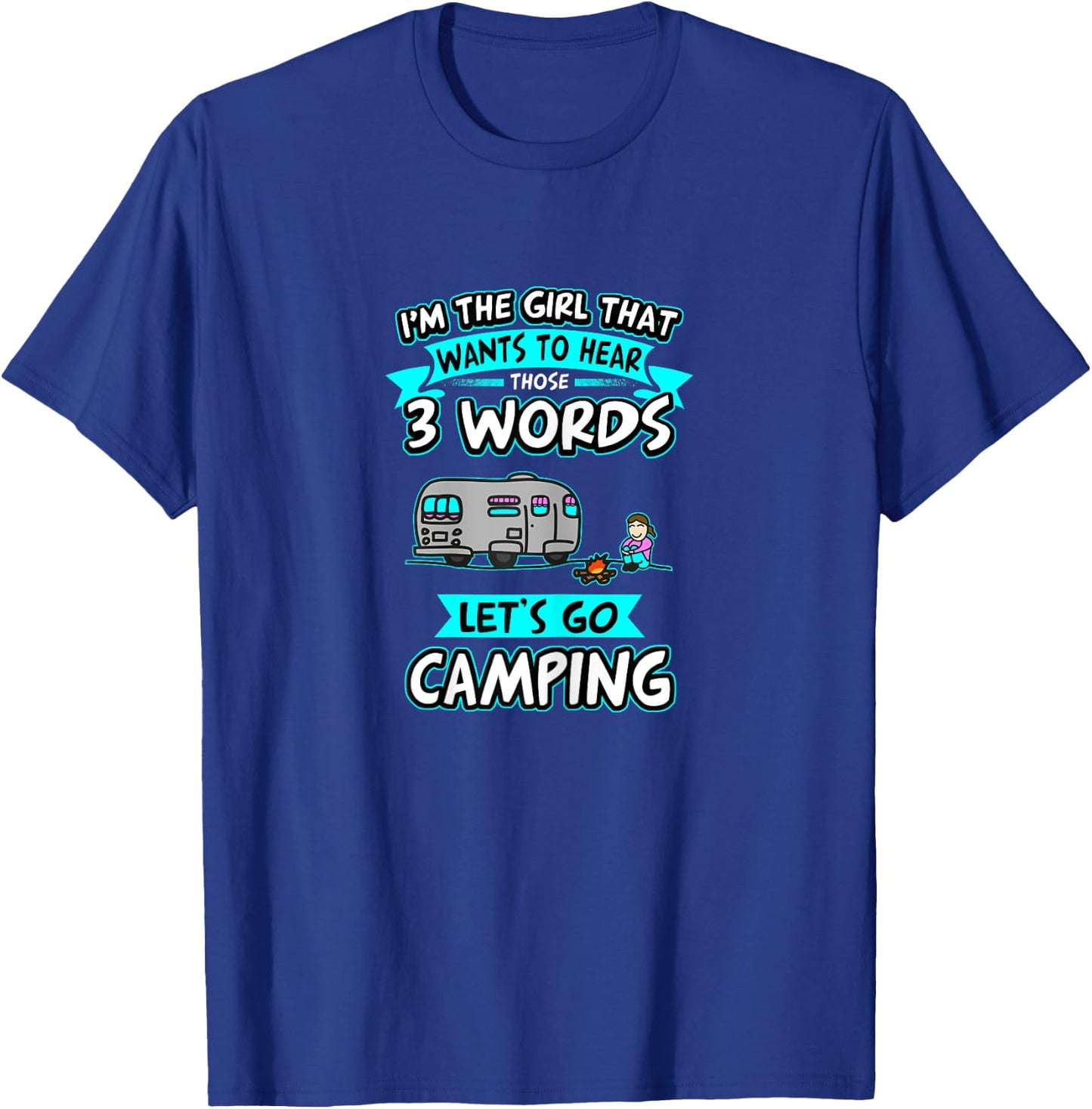 Let's go camping, 3 words T-Shirt - T-Shirt | Royal