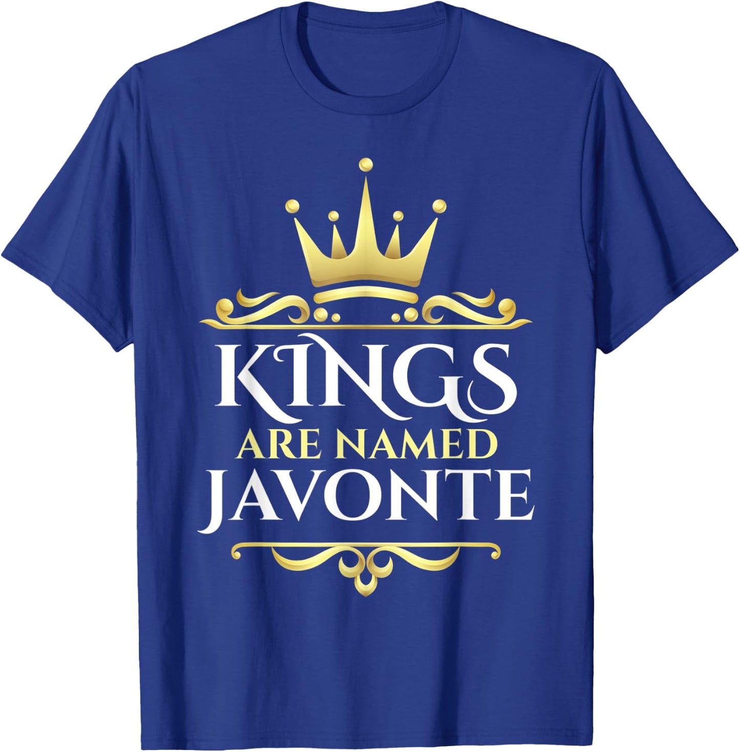 Kings Are Named Javonte T-Shirt - T-Shirt | Royal